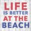 LIFE IS BETTER .. BEACH  servetti